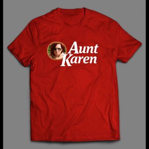 AUNT KAREN HIGH QUALITY OLDSKOOL KAREN SHIRT