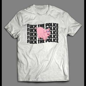 F*CK THE POLICE CUSTOM PIGGY ART SHIRT