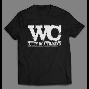 WC GUILTY BY AFFILIATION FULL FRONT PRINT RAP CULTURE SHIRT