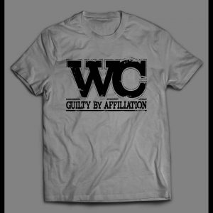 WC GUILTY BY AFFILIATION FULL FRONT PRINT RAP CULTURE SHIRT