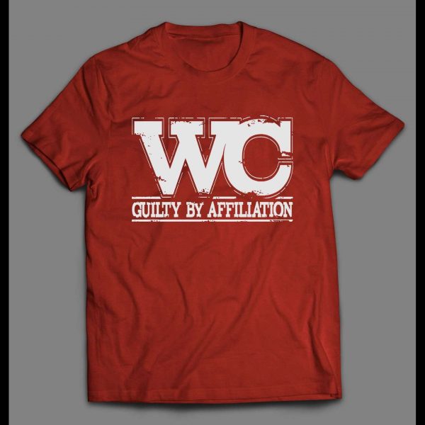 WC GUILTY BY AFFILIATION FULL FRONT PRINT RAP CULTURE SHIRT