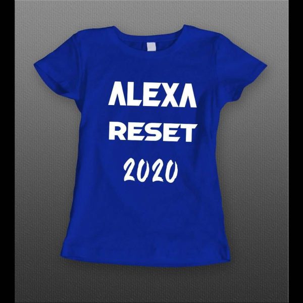 ALEXA RESET 2020 HIGH QUALITY LADIES SHIRT
