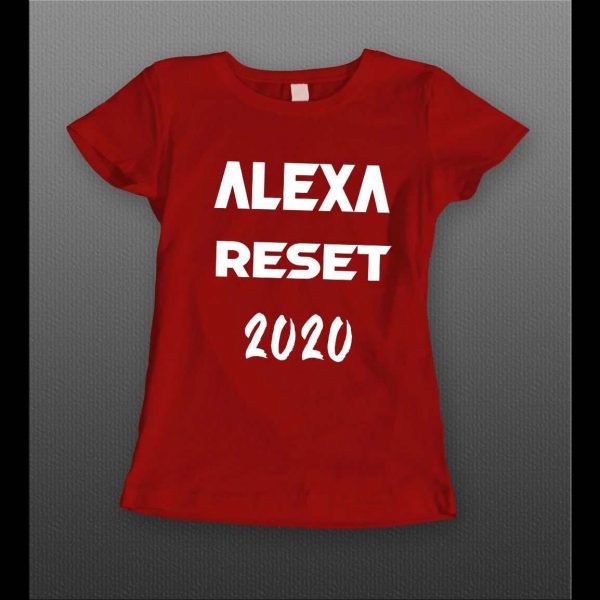 ALEXA RESET 2020 HIGH QUALITY LADIES SHIRT