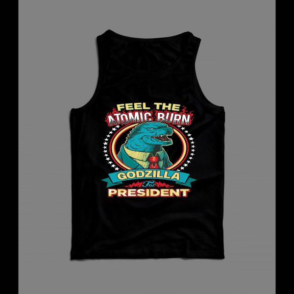 FELL THE ATOMIC BURN GODZILLA FOR PRESIDENT MEN'S TANK TOP
