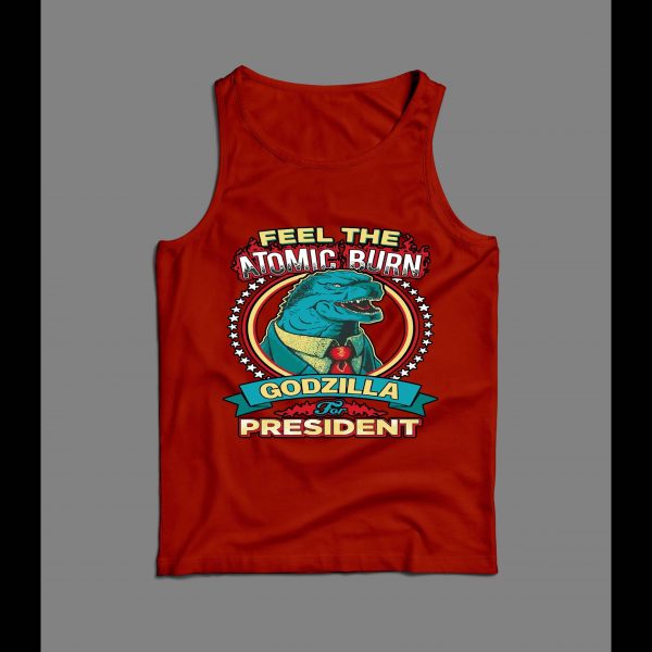 FELL THE ATOMIC BURN GODZILLA FOR PRESIDENT MEN'S TANK TOP