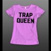 HIP HOP STYLE TRAP QUEEN HIGH QUALITY LADIES SHIRT