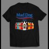MAD DOG 2020 FOR PRESIDENT POLITICAL THEMED SHIRT