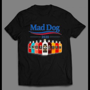 MAD DOG 2020 FOR PRESIDENT POLITICAL THEMED SHIRT