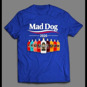 MAD DOG 2020 FOR PRESIDENT POLITICAL THEMED SHIRT
