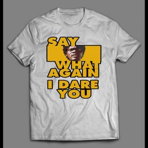 JULES "SAY WANT AGAIN I DARE YOU" CUSTOM PULP ART SHIRT