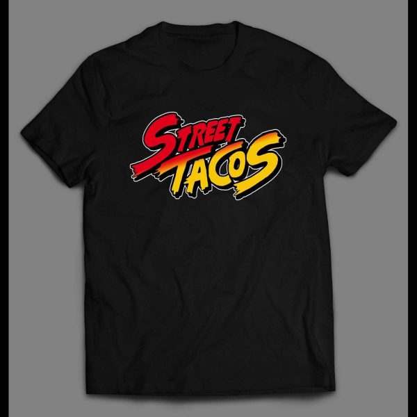 STREET TACOS VIDEO GAME PARODY HIGH QUALITY SHIRT