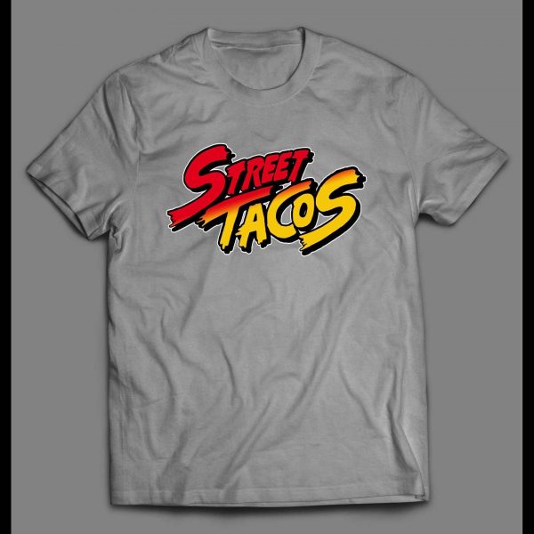 STREET TACOS VIDEO GAME PARODY HIGH QUALITY SHIRT