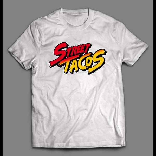 STREET TACOS VIDEO GAME PARODY HIGH QUALITY SHIRT