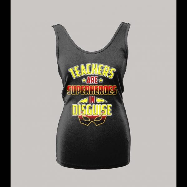 TEACHERS ARE SUPERHEROS IN DISGUISE LADIES TANK TOP