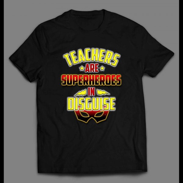 TEACHERS ARE SUPERHEROS IN DISGUISE MEN'S SHIRT