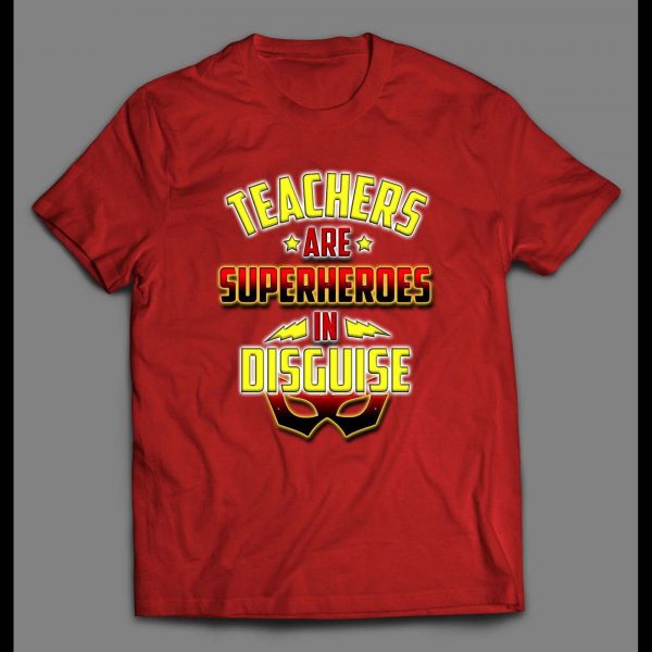 TEACHERS ARE SUPERHEROS IN DISGUISE MEN'S SHIRT