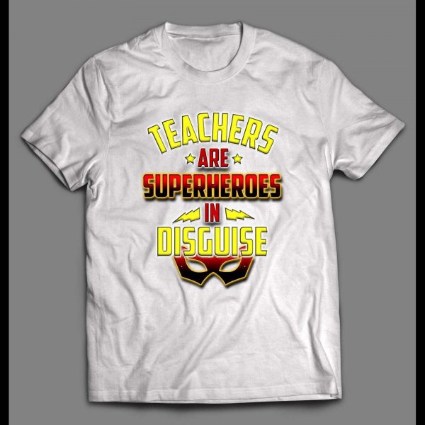 TEACHERS ARE SUPERHEROS IN DISGUISE MEN'S SHIRT