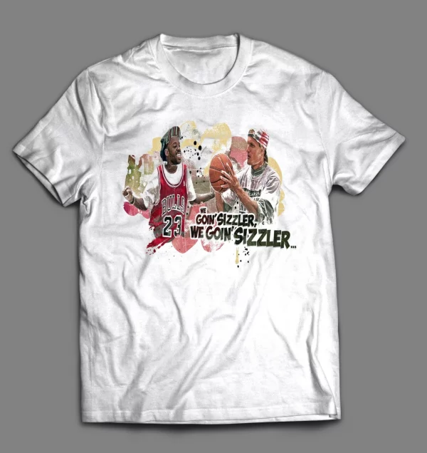 WHITE MEN CAN'T JUMP WE GOIN' SIZZLER PLAY BASKETBALL SHIRT