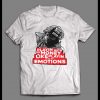 FRIDAYS BIG WORM PAYING WITH MONEY IS LIKE PLAYING WITH MY EMOTIONS MOVIE SHIRT