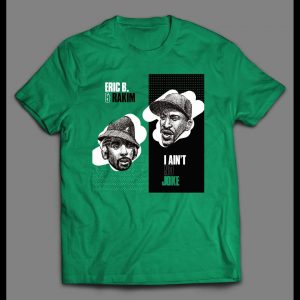 ERIC B AND RAKIM I AIN'T NO JOKE ALBUM ART SHIRT