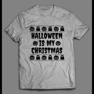 HALLOWEEN IS MY CHRISTMAS HIGH QUALITY MENS HALLOWEEN SHIRT