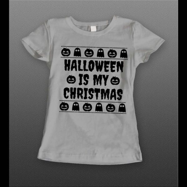 HALLOWEEN IS MY CHRISTMAS HIGH QUALITY LADIES SHIRT