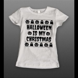 HALLOWEEN IS MY CHRISTMAS HIGH QUALITY LADIES SHIRT
