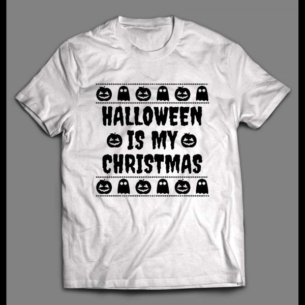 HALLOWEEN IS MY CHRISTMAS HIGH QUALITY MENS HALLOWEEN SHIRT