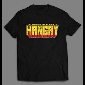 YOU WOULDN'T WANT TO SEE ME HANGRY COMIC BOOK STYLE SHIRT