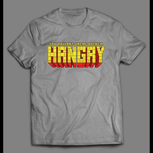 YOU WOULDN'T WANT TO SEE ME HANGRY COMIC BOOK STYLE SHIRT