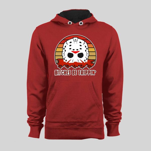 BITCHES BE TRIPPIN' HORROR MOVIE PARODY HALLOWEEN HOODIE / SWEATSHIRT