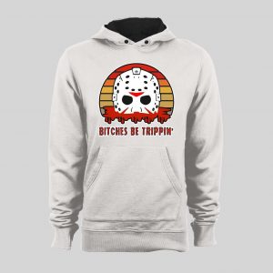 BITCHES BE TRIPPIN' HORROR MOVIE PARODY HALLOWEEN HOODIE / SWEATSHIRT