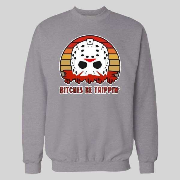 BITCHES BE TRIPPIN' HORROR MOVIE PARODY HALLOWEEN HOODIE / SWEATSHIRT