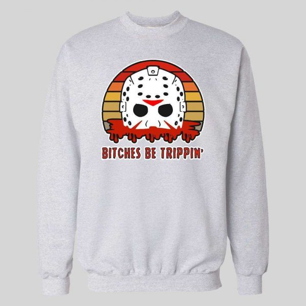 BITCHES BE TRIPPIN' HORROR MOVIE PARODY HALLOWEEN HOODIE / SWEATSHIRT