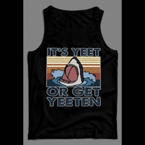 IT'S YEET OR GET YEETEN JAWS PARODY HIGH QUALITY MENS TANK TOP
