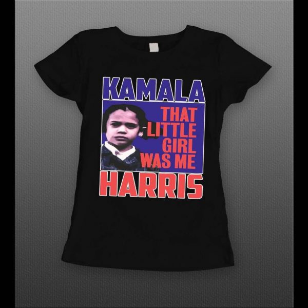 MADAM V.P. I WAS THAT LITTLE GIRL LADIES SHIRT