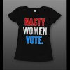 NASTY WOMEN VOTE MADAM V.P. ELECTION 2020 LADIES SHIRT