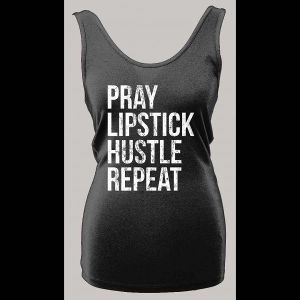 PRAY LIPSTICK HUSTLE REPEAT HIGH QUALITY LADIES TANK TOP