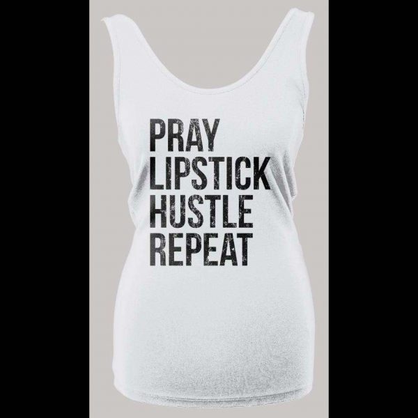 PRAY LIPSTICK HUSTLE REPEAT HIGH QUALITY LADIES TANK TOP