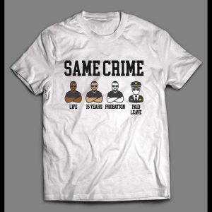 SOCIAL INJUSTICE "SAME CRIME DIFFERENT PUNISHMENTS" SHIRT