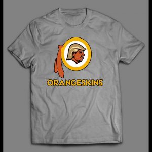 WASHINGTON ORANGESKINS THE DONALD FOOTBALL PARODY SHIRT
