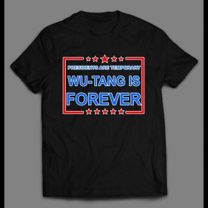 PRESIDENTS ARE TEMPORARY SHAOLIN CLAN IS FOREVER NEW YORK RAP SHIRT