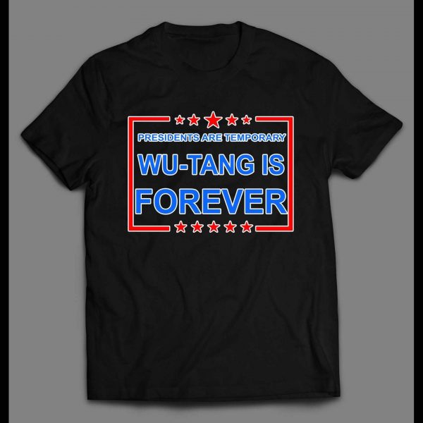 PRESIDENTS ARE TEMPORARY SHAOLIN CLAN IS FOREVER NEW YORK RAP SHIRT