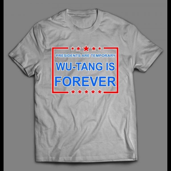 PRESIDENTS ARE TEMPORARY SHAOLIN CLAN IS FOREVER NEW YORK RAP SHIRT