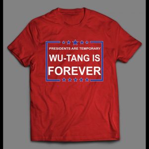 PRESIDENTS ARE TEMPORARY SHAOLIN CLAN IS FOREVER NEW YORK RAP SHIRT