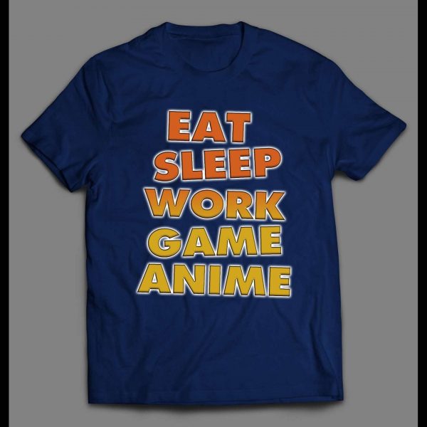 EAT SLEEP WORK GAME ANIME HIGH QUALITY GAMER SHIRT
