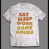 EAT SLEEP WORK GAME ANIME HIGH QUALITY GAMER SHIRT