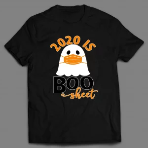 2020 IS BOO SHEET FUNNY GHOST HALLOWEEN SHIRT