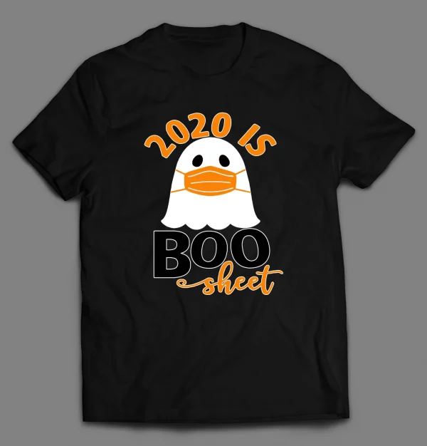 2020 IS BOO SHEET FUNNY GHOST HALLOWEEN SHIRT