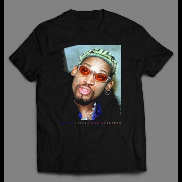 DENNIS MUTHERF*CKING HIGH QUALITY BASKETBALL SHIRT